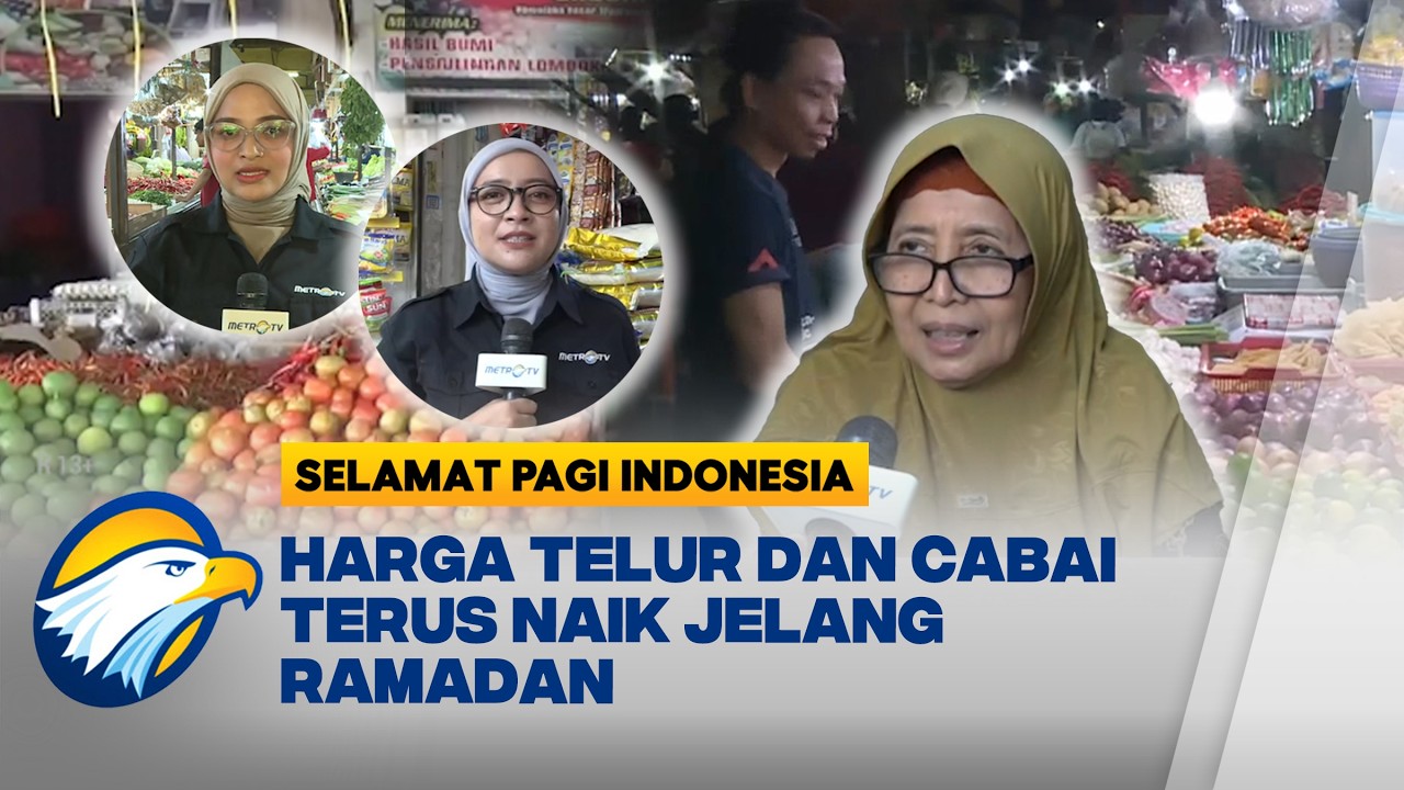 Harga Cabai, Daging hingga Telur Naik Jelang Ramadan - [Selamat Pagi Indonesia]