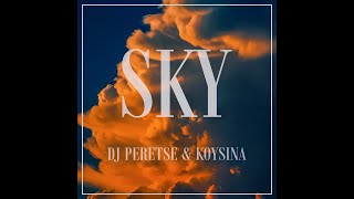 DJ Peretse X Koysina - Sky