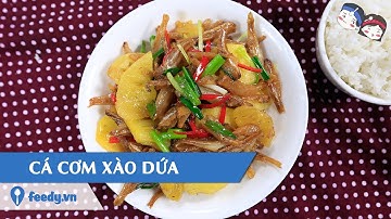 Feedy VN | Hướng dẫn cách làm Cá cơm xào dứa với #Feedy