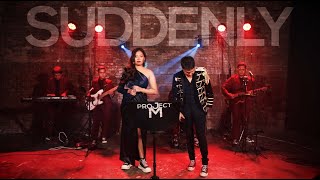 Video-Miniaturansicht von „Suddenly -Olivia Newton-John & Cliff Richard | Cover by Project M featuring Ryle and Tin“