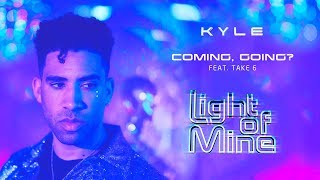 KYLE - Coming, Going? feat. Take 6 [Audio]