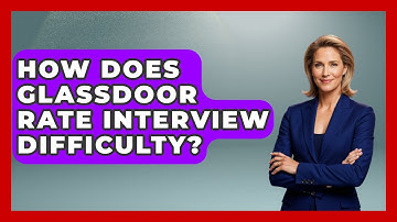 How Does Glassdoor Rate Interview Difficulty? - Job Success Network
