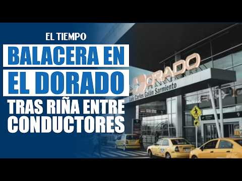 Shooting at El Dorado: Taxi driver reportedly fired at three colleagues | EL TIEMPO