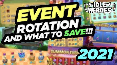 Idle Heroes - Event Rotation & What To Save 2021!!!