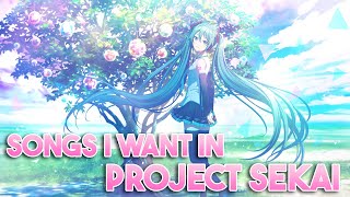 Songs I Want in Project Sekai