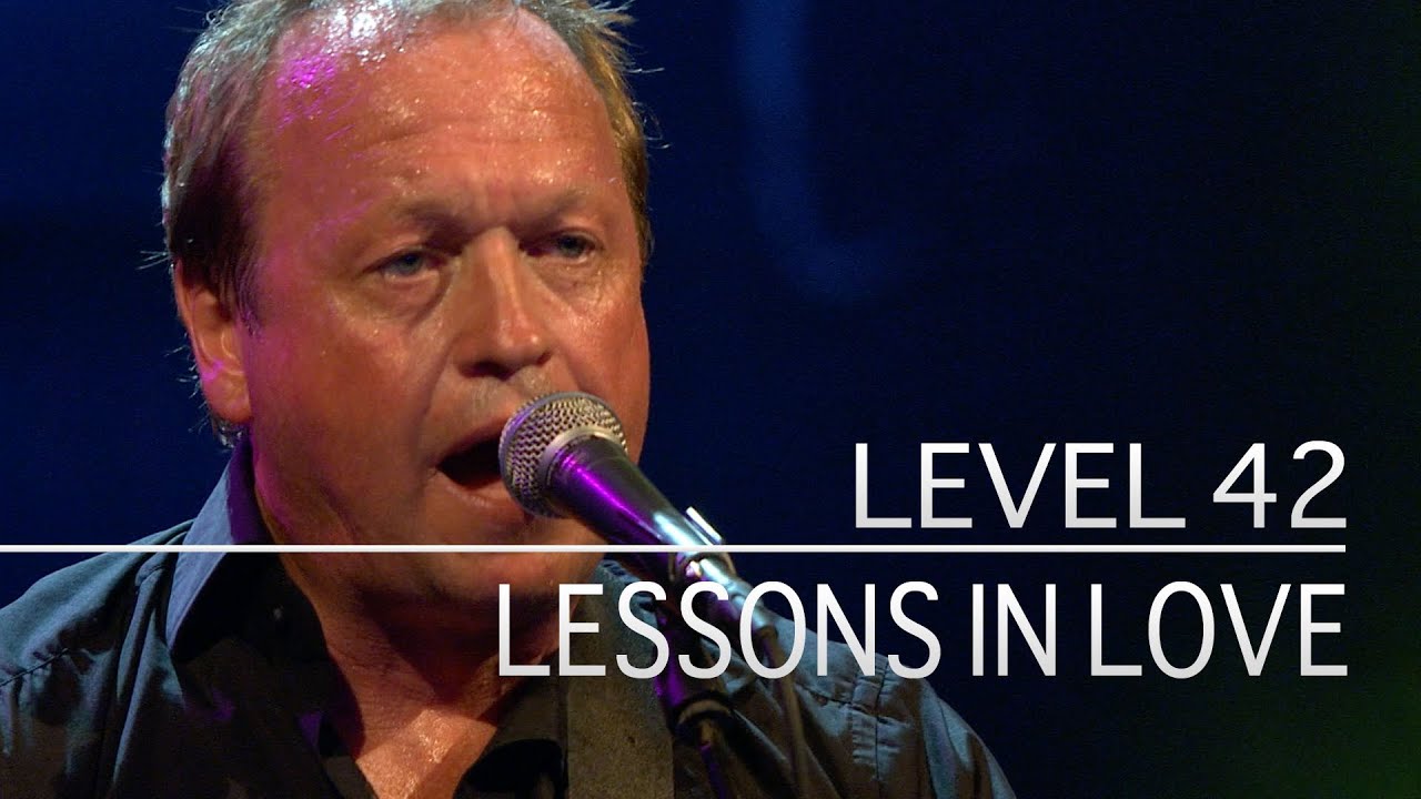 Level 42 - Lessons In Love