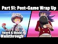 Pokémon Sword/Shield Walkthrough, Part 51: Post-Game Wrap Up (Final Episode)