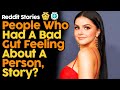 People Who Had A Bad Gut Feeling About A Person, Story? (Reddit Stories)