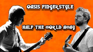 Video thumbnail of "Half The World Away Oasis Fingerstyle - Open D6 Tuning"