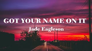 Jade Eagleson - Got Your Name On It (Lyric Video)