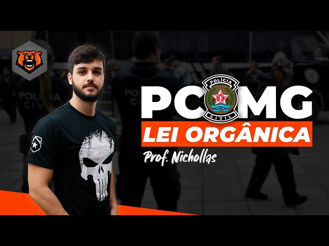 Concurso PCMG - LEI ORGÂNICA - Prof. Nichollas - Monster Concursos 