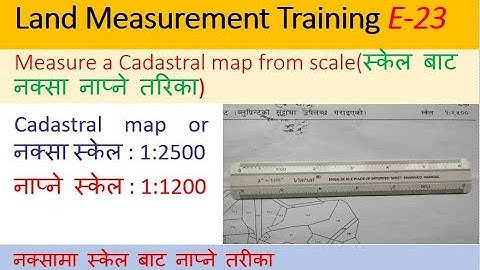 १:१२०० स्केल बाट १:२५०० नक्सा नाप्ने तरीका | 1:2500 Cadastral map | land survey | jagga napi | map |