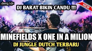 DJ MINEFIELDS X ONE IN A MILION !!! DJ BARAT BIKIN CANDU  | JUNGLE DUTCH [ Aseng Mix ]