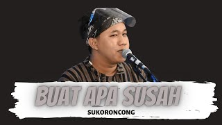 SUKORONCONG   BUAT APA SUSAH (cover Koes Plus)