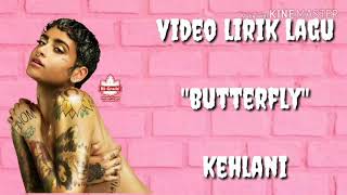 BUTTERFLY - KEHLANI (VIDEO LIRIK)