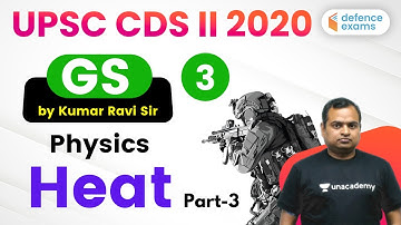 8:30 PM - UPSC CDS (II) 2020 | GS by Kumar Ravi Sir | Heat Energy (Part-3)