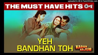 Yeh Bandhan To Pyar Ka Bandhan Hai bandhan  Superhit Original Song Hd