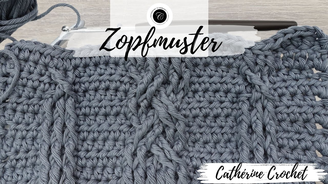 Häkel Muster / Häkelmuster - Zopfmuster häkeln