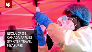 Canada implements stricter travel, immigration measures in response to Ebola crisis