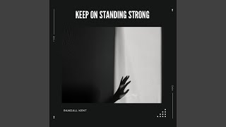 Keep On Standing Strong