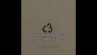 Duman - Senden Daha Güzel (Speed Up)