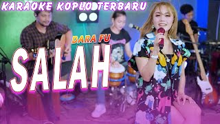 LOBOW - SALAH by Dara Fu | KARAOKE KOPLO NADA WANITA Terbaru 2023