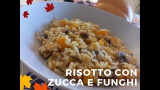 RISOTTO con ZUCCA e FUNGHI #risotto #riso #zucca #funghi #ricettaconzucca #fattoincasa