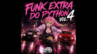 FUNK EXTRA DO PYTHON VOL. 4