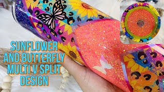 Sunflower and butterfly multi v split design, How to create a glitter butt tumbler