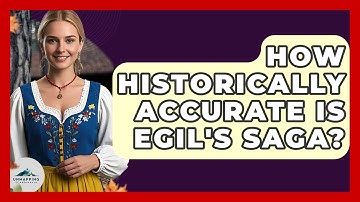 How Historically Accurate Is Egil