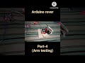 arm testing #iert #iertprayagraj #robot #robotics #arduino #project #rover #mechanicalproduction