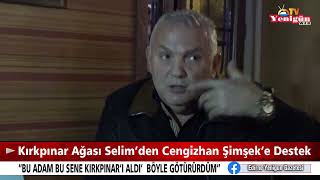 Kırkpınar Ağası Selimden Cengizhan Şimşeke Destek