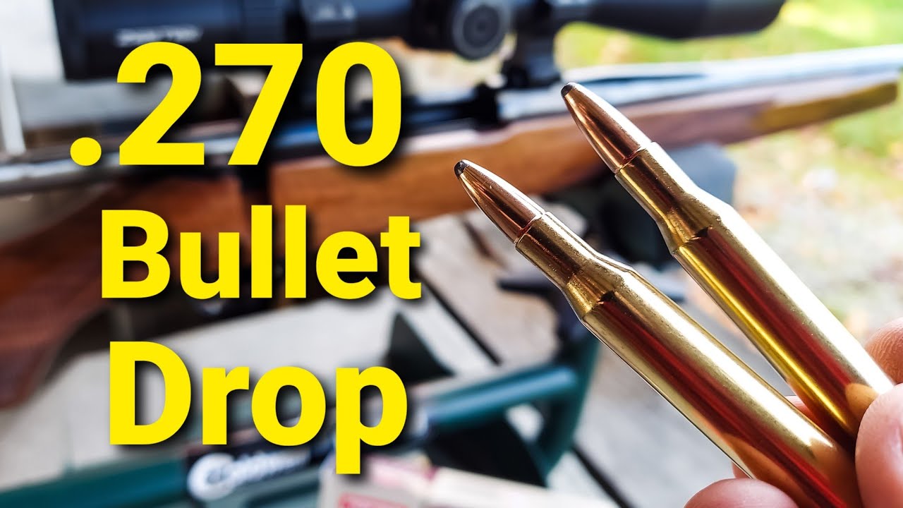 270 Win Bullet Drop   Demonstrated and Explained