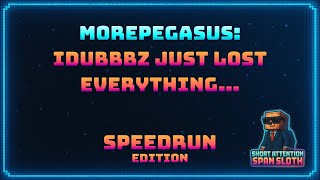 MorePegasus: IDubbbz Just Lost Everything… - Speedrun Edition Net Worth