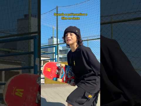 QUANDO O PAI INCENTIVA O FILHO NO SKATE 2 #shorts