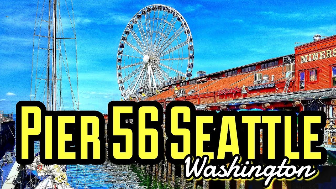 PIER 56 SEATTLE WASHINGTON 2019 YouTube