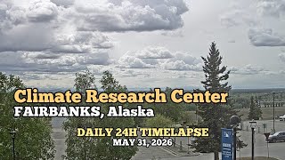 Fairbanks Climate Center - Daily Timelapse: May 31, 2026 [Fairbanks, Alaska]