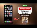 Black Wallpaper on Lock &amp; Home Screens After Update iOS 27!
