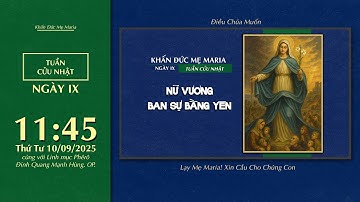 🔴 Khấn Đức Mẹ | 10/09/2025 | Ngày Thứ Chín: Nữ Vương Ban Sự Bình Yên