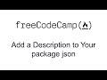 Add a Description to Your package.json - Managing Packages with Npm - Free Code Camp