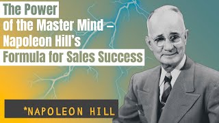 Famous The Power of the Master Mind — Napoleon Hill’s Formula for Sales Success Wealth