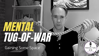 Drop The Mental Tug Of War Act Defusion Exercise Wellness Talks
