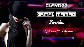 Claydee  & Ermal Mamaqi - Senorita (Y-Emre Music Club Remix) Resimi