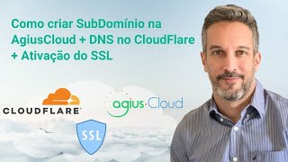 Como criar SubDomínio na AgiusCloud + DNS no CloudFlare + Ativação do SSL