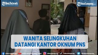 Wanita Selingkuhan Datangi Kantor Oknum PNS di Pangandaran @TRIBUNLAMPUNGNEWSVIDEO