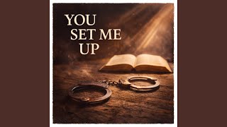 You Set Me Up
