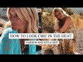 HOW TO LOOK CHIC IN THE HEAT | Summer 2020 | HOT WEATHER OUTFITS