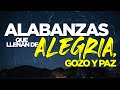 DIOS ES MI ALEGRÍA, GOZO Y PAZ/ ALABANZAS QUE FORTALECEN TU ESPÍRITU.