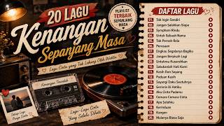 20 Lagu Kenangan Sepanjang Masa - Lagu Cinta Yang Tak Lekang Oleh Waktu (Full Album)