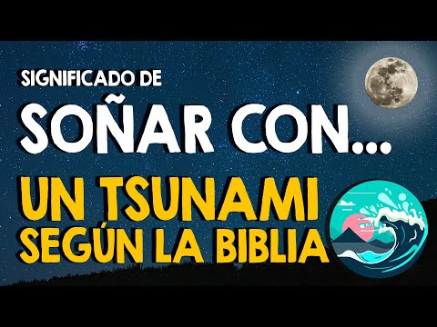 ¿Qué significa soñar con un tsunami según la Biblia? 🌊 Interpreta tus sueños 🌊